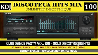 DISCOTECA HITS MIX - 50 HITS (Club Dance Party Vol.100 KDJ 2023)