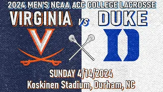 2024 Lacrosse Virginia vs Duke (Full Game) 4/14/2024 Men’s ACC College Lacrosse