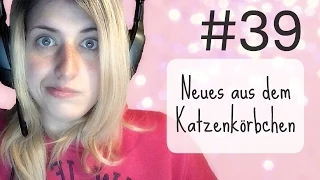 Neues aus dem Katzenkörbchen #39 [VLOG] • Unsichtbare Boobs!