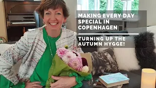 Making every day special in Copenhagen: turning up the autumn hygge! And my Flylady Friday