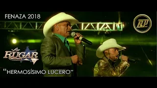 Los RUGAR "Hermosísimo Lucero" FENAZA 2018