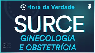 Ginecologia e Obstetrícia - Hora da Verdade SURCE 2022 - Aula para Residência Médica