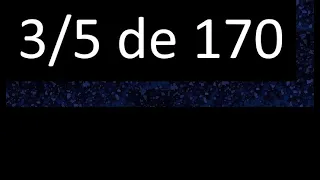 3/5 de 170 , fraccion de un numero , parte de un numero