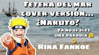 TETERA DEL MAR "VERSION NARUTO" (Cover original) Español Latino