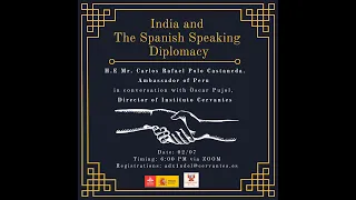 India and the Spanish Speaking Diplomacy- HE. Mr. Carlos Polo Castaneda, Ambassador of Peru in India