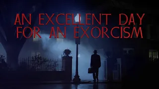 An Excellent Day for an Exorcism