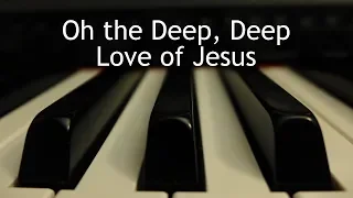 Oh the Deep, Deep Love of Jesus - piano instrumental hymn with lyrics