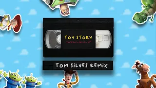 Toy Story - You've Got A Friend In Me (Tom Silves Remix)