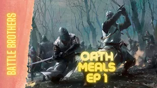 Battle Brothers: Oath Meals Ep 1