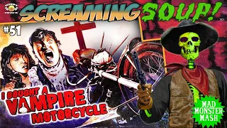 I Bought A Vampire Motorcycle - Review by Screaming Soup! (S6E51)