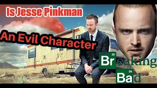 Is Jesse Pinkman An Evil Character- Breaking Bad