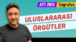 25 - AYT COĞRAFYA - ULUSLARARASI ÖRGÜTLER - MEHMET EĞİT 2022