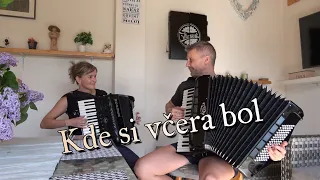 Kde si včera bol  - Duet - Akordeon 🇨🇿 🇸🇰