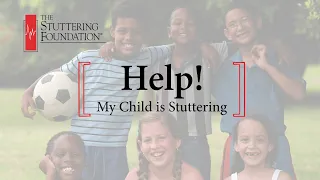 Help! My Child is Stuttering