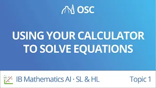 Using your calculator to solve equations [IB Maths AI SL/HL]