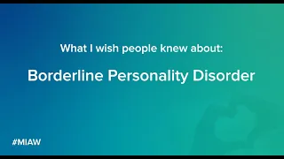 Borderline Personality Disorder - What I Wish People Knew