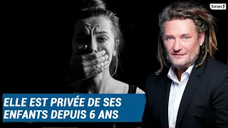 Olivier Delacroix (Libre antenne) - Elle est privée de ses enfants depuis 6 ans