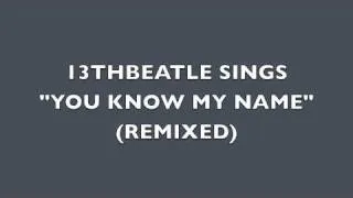 YOU KNOW MY NAME(REMIX)-BEATLES COVER