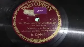 Barnabas von Geczy: Vier worte mocht ich dir jetzt sagen. (1928).