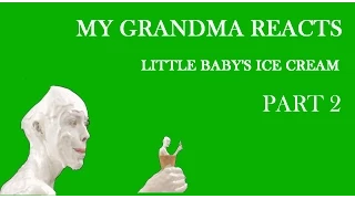 My Grandma Reacts to Little Baby's Ice Cream (Part 2)