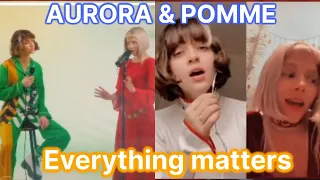 REACTION to AURORA & POMME  - Everything matters (SO BEAUTIFUL)