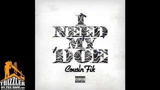 Cousin Fik - I Need My Doe [Thizzler.com]