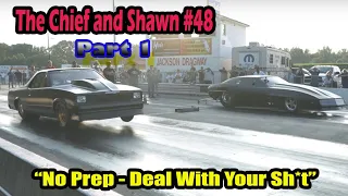 The Chief and Shawn #48 Pt.1 - “No Prep - Deal With Your Sh*t”