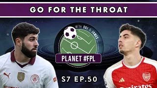 Go For The Throat | Planet FPL S. 7 Ep. 50 | GW35 Review | Fantasy Premier League