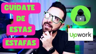 CUÍDATE DE ESTAS ESTAFAS EN UPWORK