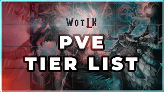 Jokerd's WotLK PVE Tier List - [Phase One Rankings]