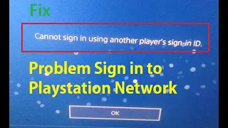 How to fix Cannot sign in using another player's sign in ID (sign in to Playstation Network) PS4