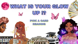 (PICK A CARD) WHAT IS YOUR GLOW UP !? 🥱✨