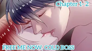 [Watch What I'll Do When I Catch You] Free Me Now Cold Boss Ch. 1-2