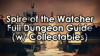 Destiny 2: Spire of the Watcher Guide - Encounters, Collectables & Secret Chests