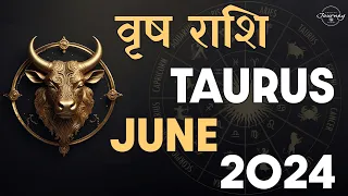 Taurus June 2024 Tarot Reading Hindi | Taurus June 2024 Love Monthly Predictions Vrishabha Rashi