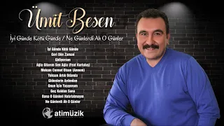 Ümit Besen - İyi Günde Kötü Günde - Ne Günlerdi Ah O Günler / Full Albüm