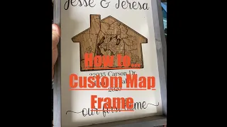 How To.. Home Map Frame