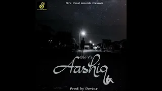 AASHIQ | BLO V | PROD BY DEVIAS | REFIX VERSION OF Phir Mohabbat | VIBES 2021