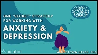 One "Secret" Strategy for Working with Anxiety and Depression with Steven Hayes, PhD