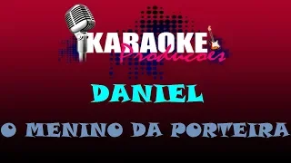 DANIEL - O MENINO DA PORTEIRA ( KARAOKE )