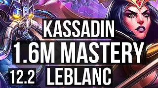 KASSADIN vs LEBLANC (MID) | 9/0/5, 1.6M mastery, Legendary | KR Diamond | 12.2