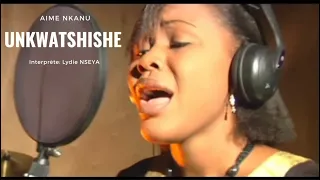 UNKUATSHISHE -  AIME NKANU (Official Video)