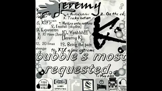 Jeremy K - Bubbles Most Requested - May 2005