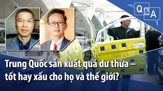 Trung Quốc sản xuất quá dư thừa – tốt hay xấu cho họ và thế giới?  | VOA Tiếng Việt