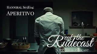 Hannibal S03E04 – Aperitivo – Eat The Rudecast