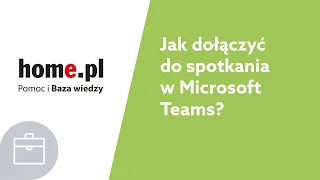 Jak dołączyć do spotkania w Microsoft Teams?