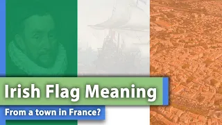 Orange: How the Irish & Dutch Flags were Inspired by the Name of a French Town