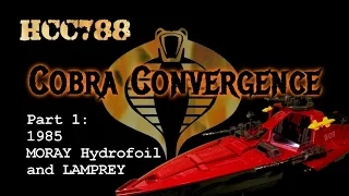 COBRA CONVERGENCE Part 1: 1985 MORAY Hydrofoil and LAMPREY - HCC788 S03E31