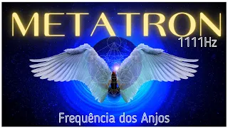 1111HZ Arcanjo Metatron- Archangel Metatron - Energia de cura dos Anjos, Limpeza Energética- 8 hours