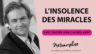 #441 Didier Van Cauwelaert : L’insolence des miracles